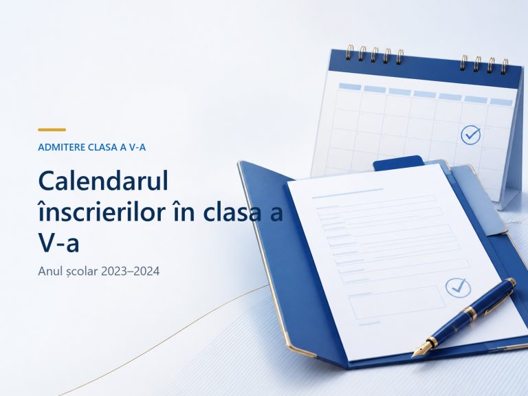 Înscrieri clasa a V a – an școlar 2023 – 2024 – calendar înscrieri