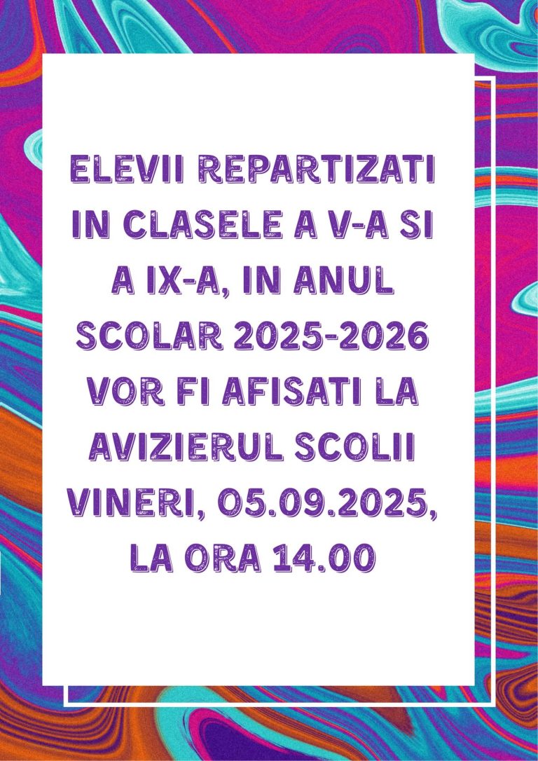 Repartizarea elevilor în clasele a V-a și a IX-a – anul școlar 2025–2026