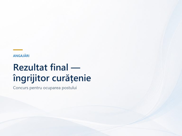 REZULTAT FINAL CONCURS – ÎNGRIJITOR CURĂȚENIE