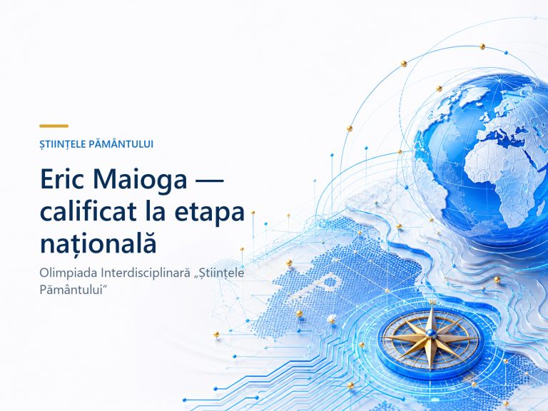 Eric Maioga, elev în clasa a IX-a A s-a calificat la etapa națională a Olimpiada Interdisciplinară Științele Pământului